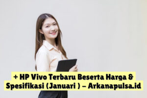 + HP Vivo Terbaru Beserta Harga & Spesifikasi (Januari )