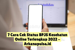 7 Cara Cek Status BPJS Kesehatan Online Terlengkap 2022