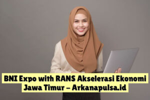 BNI Expo with RANS Akselerasi Ekonomi Jawa Timur