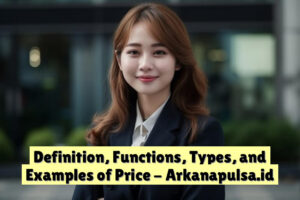 Definition, Functions, Types, and Examples of Price