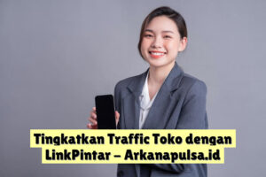 Tingkatkan Traffic Toko dengan LinkPintar