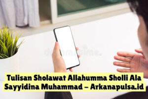 Tulisan Sholawat Allahumma Sholli Ala Sayyidina Muhammad