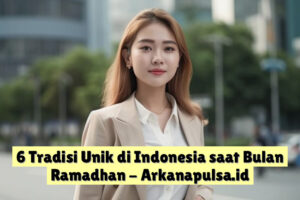 6 Tradisi Unik di Indonesia saat Bulan Ramadhan